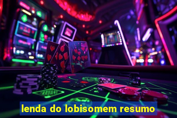 lenda do lobisomem resumo